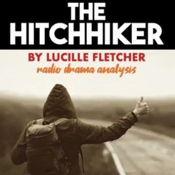 the hitchhiker by lucille flethcer radio drama analysis