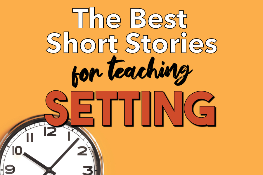 the best short stories for teaching setting