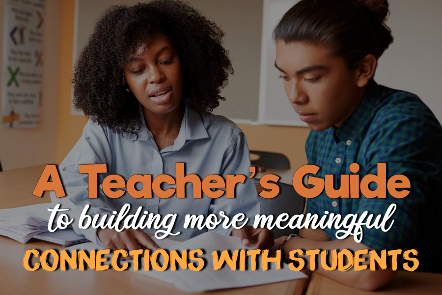 a teachers guide to building meaningful connections with students