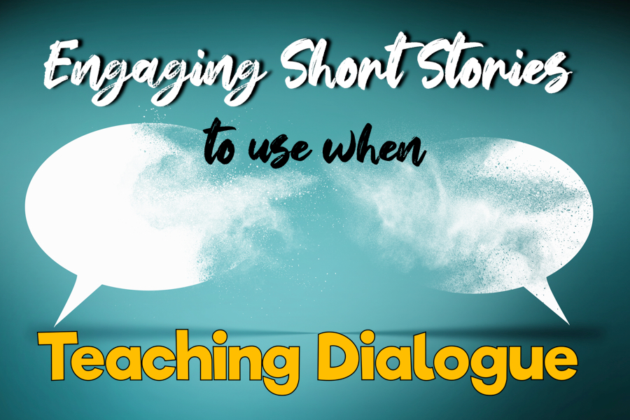 engaging short stories to use when teaching dialogue