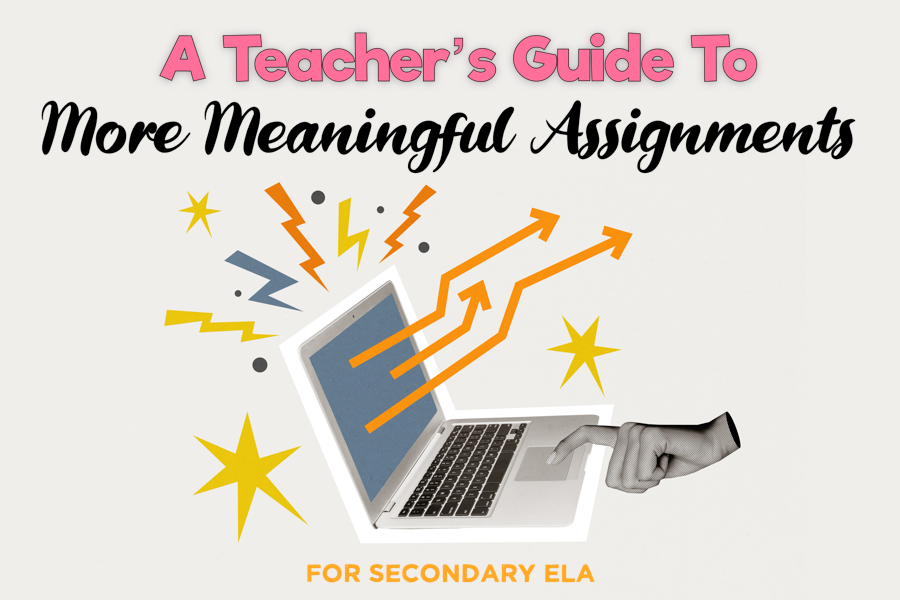 a teachers guide to more meaningful assignments